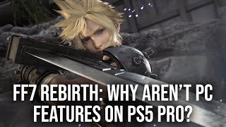 Final Fantasy 7 Rebirth PC: Why Aren't The Upgrades In The PS5 Pro Version?