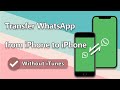 How to Transfer WhatsApp from iPhone to iPhone Without Using iTunes