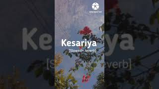 Kesariya [Slowed & reverb] Arijit Singh
