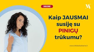 Kaip jausmai susiję su PINIGŲ trūkumu?