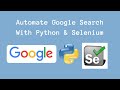 How To Automate Google Search Using Python & Selenium