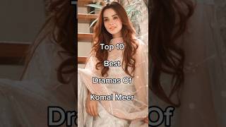 Top 10 Best Dramas Of Komal Meer 😱 #viralshort #pakiatanidramas #iamhaniaawan #komalmeer