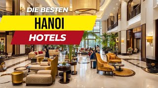 BESTE Luxushotels in VIETNAM Hanoi: Unser ultimativer Guide für den perfekten Aufenthalt!