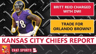Chiefs Rumors: Trade For Orlando Brown Jr. Before NFL Draft + Britt Reid Charged With DWI