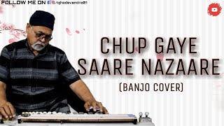 Chup Gaye Saare Nazaare || Banjo Cover || Devendra Ojha