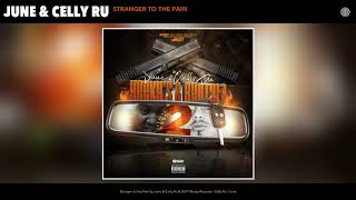 June \u0026 Celly Ru - Stranger to the Pain (Audio)