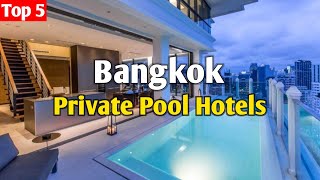 Top 5 Hotels in Bangkok with Private Pools 🏝️ | Luxury Stays for Couples & Families