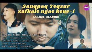 Dawqcar : Sanqpaq Yeqsur zafkale ngae keuv-i | Laranq - Hlaaung | Akha Christian Song