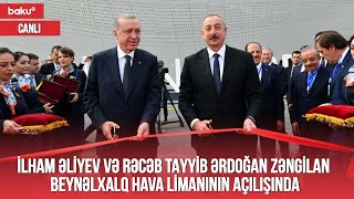 Prezidentlər Zəngilan Beynəlxalq Hava Limanının açılış mərasimində  - Canlı yayım (20.10.2022)