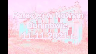 11.11.2021 - Pałacyk(i) w Nowym Duninowie