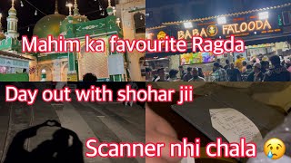 Day out with shohar jii ❤️| Mahim ka favrouite ragda | scanner nhi chala 😢 | Nida Wahid vlog