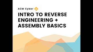 Introduction to Reverse Engineering + Basic Assembly | UCLA ACM Cyber