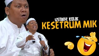 LAGI CERAMAH KESETRUM MIK !! SAMPE JUDIR . PENGAJIAN LUCU TERBARU USTADZ KELIK GUNAWAN PRIBADI