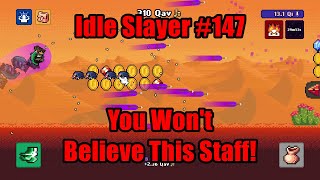 Idle Slayer #147 - You Won't Believe This Staff! #IdleSlayer