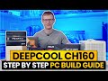 DeepCool CH160 Build - Step by Step Guide