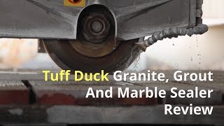 Tuff Duck Granite, Grout And Marble Sealer Review