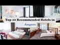 Top 10 Recommended Hotels In Angers | Best Hotels In Angers