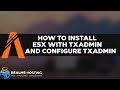 How to install ESX using TxAdmin 2023