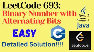 LeetCode 693 : Binary Number with Alternating Bits || EASY || C++ || JAVA || Detailed Solution