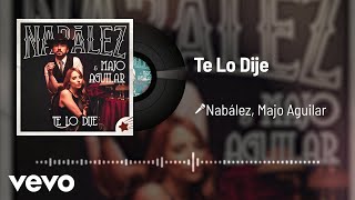 Nabález, Majo Aguilar - Te Lo Dije (Audio)