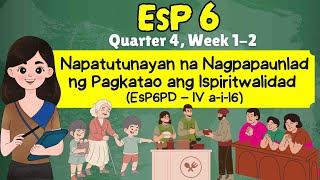 EsP 6 Quarter 4 | Week 1-2 | Nagpapaunlad ng Pagkatao ang Ispiritwalidad