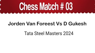 Jorden Van Foreest Vs D Gukesh  | Tata Steel Masters (2024) #gukeshd #chess #chessgame