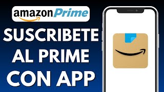 Cómo SUSCRIBIRSE a Amazon Prime DESDE La APP (Paso a Paso!)