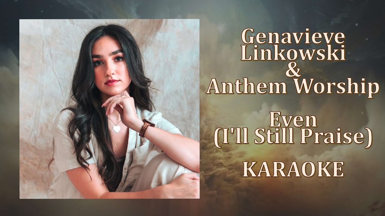 Genavieve Linkowski Anthem Worship Even I Ll Still Praise