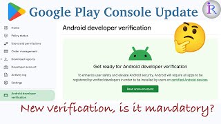 Google's New Android Developer Verification Requirement Explained.