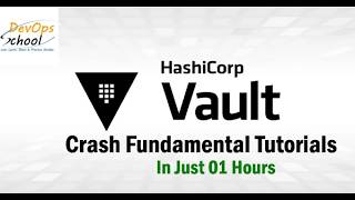 Learn Hashicorp Vault in Just 1 Hour A Crash Fundamental Tutorials