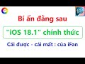 Apple ra mắt iOS 18 .1 chính thức | Rất nhiều iFan thất vọng vì điều này !