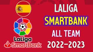 เซกุนด้า ดิวิชั่น สเปน 2023 LaLiga SmartBank All Teams 2022-2023