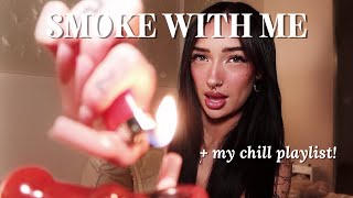 smoke w/ me + my chill playlist