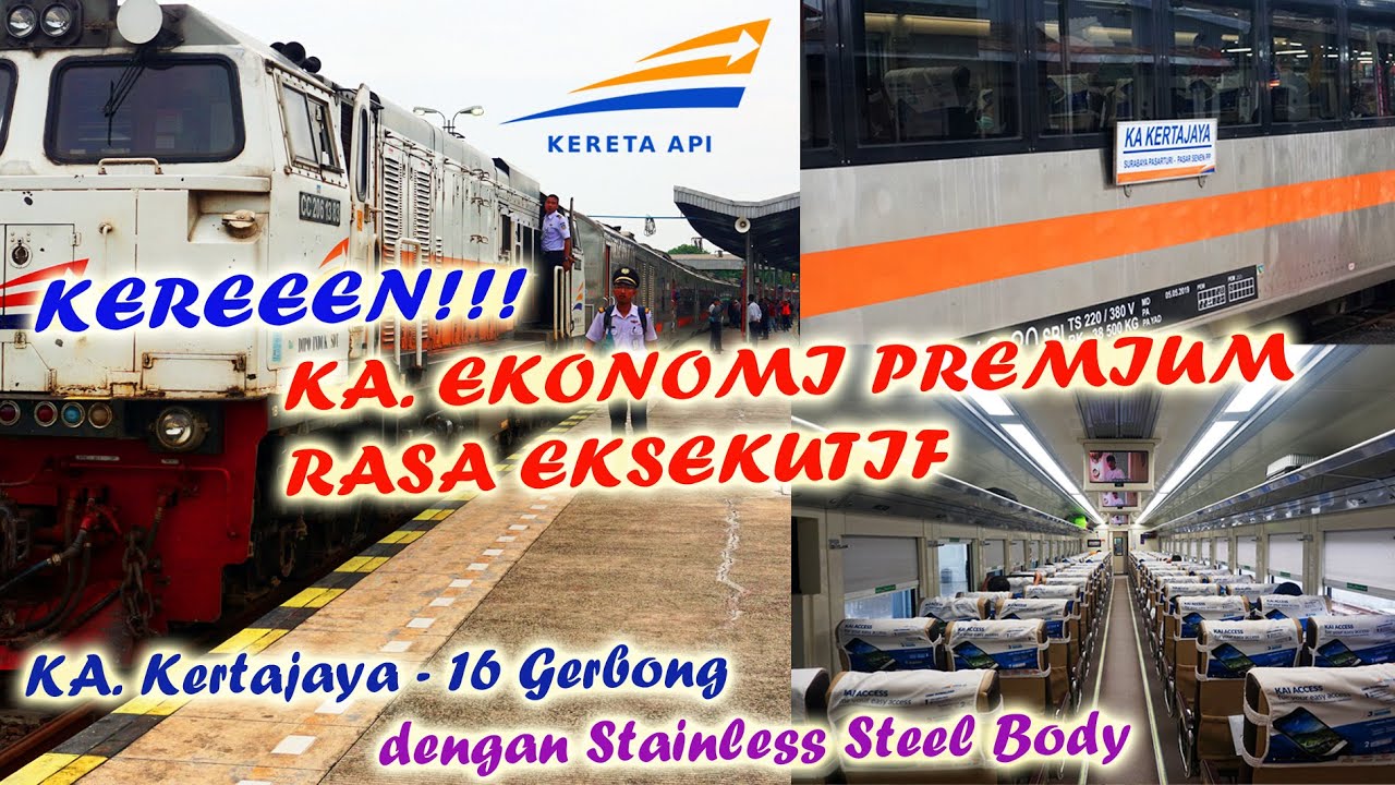 KEREN! Kereta Ekonomi Rasa Eksekutif KA. KERTAJAYA Kelas Ekonomi ...