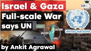 Israel Palestinian conflict is heading towards a full scale war warns United Nations