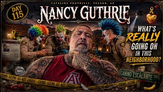 Nancy Guthrie - Day 115 - What's Really Going On in this Neighborhood? LIVE on Escalante!