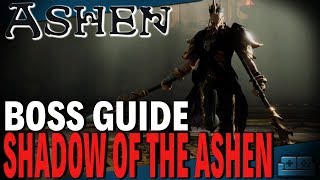 ASHEN | SHADOW OF THE ASHEN BOSS GUIDE