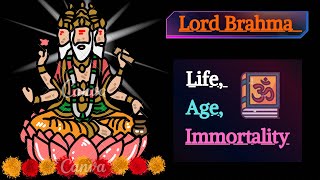 Who is Lord Brahma ? His Age, Life \u0026 Mortality?