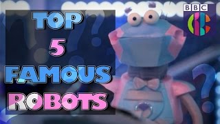 Top Five Famous Robots | CBBC