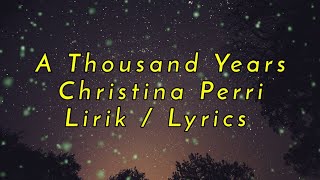 A Thousand years - Christina Perri || Lirik / Lyrics Video