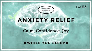 You Are Affirmations - Anxiety Relief (While You Sleep)