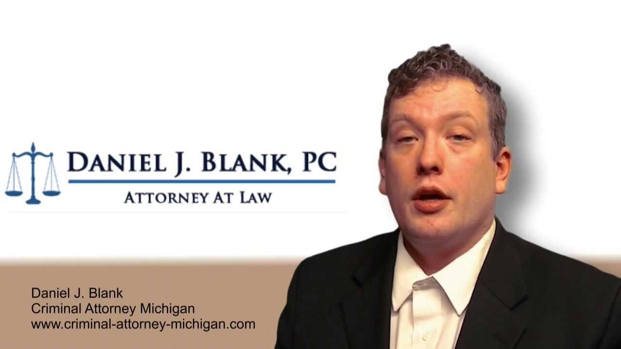 Criminal Attorney Michigan - Attorney Daniel J. Blank - YouTube