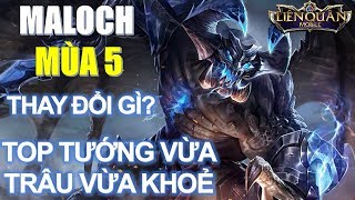 Liên quân mobile: MALOCH mùa 5 có thay đổi gì không? Top tướng leo rank không bao giờ lỗi thời