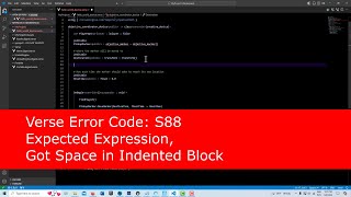 Verse Error Code: Expected Expression, Got Space in Indented Block (S88)