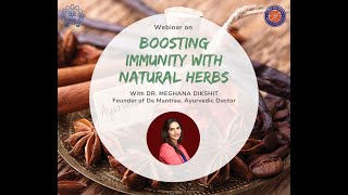 Boosting Immunity with Natural Herbs, a webinar with Guest Speaker Dr. Meghana Dikshit
