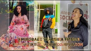 shirobaee Yeabsira Fitsum FUNNY TIKTOK VIDEO COMPLATION  part 1 2022