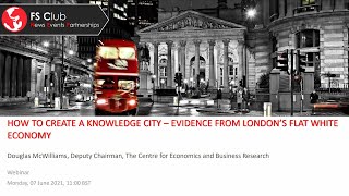 How To Create A Knowledge City – Evidence From London’s Flat White Economy