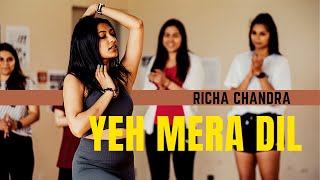 Yeh Mera Dil Dance Choreography | Richa Chandra