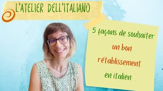 5 façons de souhaiter un bon rétablissement en italien avec style !