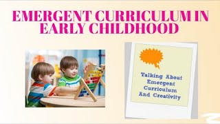 What is an Emergent Curriculum in Early Childhood?